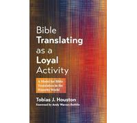 Bible Translating as a Loyal Activity: A Model for Bible Translation in the Majority World