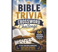 Bible Trivia Crossword Challenge: 60 Inspiring Crossword Puzzles to Test your Bible knowledge, Scripture Memory, and Biblical Facts