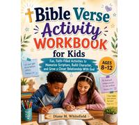 Bible Verse Activity Workbook for Kids Ages 8-12: Fun, Faith-Filled Activities to Memorize Scripture, Build Character, and Grow a Closer Relationship With God
