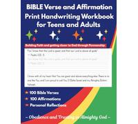 Bible verse and Affirmation Handwriting Practice for Teens and Adults: 100 Bible Verses and 100 Affirmations to help Build and Strengthen your Faith through Print Handwriting.