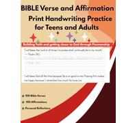 Bible Verse and Affirmation Print Handwriting Workbook for Teens and Adults: Print Handwriting Practice Workbook for Building Faith and Getting Closer to God