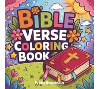Bible Verse Coloring Book: 50 verses for your child to learn while having fun coloring