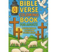 Bible Verse Coloring Book for Adults: Inspirational Christian Stress Relief: Inspirational Christian Coloring Book for Adults: Bible Verses for Stress Relief, Relaxation, and Meditation