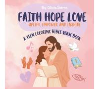 Bible Verse Coloring Book for Girls - Faith, Hope, and Love: Uplifting Bible Verses and Inspiring Designs to Nurture Faith, Creativity, and Confidence