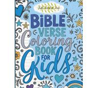 Bible Verse Coloring Book for Kids: A Fun and Inspiring Christian Coloring Book with Uplifting Scripture to Encourage Faith, Creativity, and Positive Values in Kids Ages 6-10