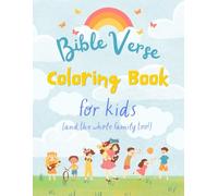 Bible Verse Coloring Book for Kids and the Whole Family Too: Embark on a colorful journey through the Bible with “Colorful Scriptures”! This ... to explore and memorize inspiring Bible ve