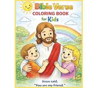 Bible Verse Coloring Book for Kids: Fun and Faith-Filled Scripture Coloring Book to Help Children Learn, Pray, and Grow in God’s Love