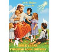 Bible Verse Coloring Book for Kids: Inspiring Bible Scenes and Verses to Color, Create, and Grow in Faith