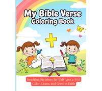 Bible Verse Coloring Book for Kids: Inspiring Scripture for Kids Ages 4-8 to Color, Learn, and Grow in Faith