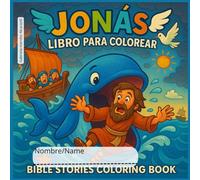 Bible Verse Coloring Book for Kids: Jonah’s Amazing Adventure/Libro para Colorear Versículos de la Biblia para Niños: La Gran Aventura de Jonás: ... Bible Verse Coloring Book with Fun Activities