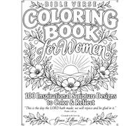 Bible Verse Coloring Book for Women: 100 Inspirational Scripture Designs to Color & Reflect