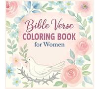 Bible Verse Coloring Book for Women: Inspiring Scripture & Floral Designs for Christian Women - Devotional Coloring Pages for Stress Relief, Meditation & Spiritual Growth