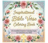 Bible Verse Coloring Book: Inspirational Scripture Coloring Pages for Relaxation, Faith, and Creativity: Christian Coloring Book with Beautiful Bible ... Scriptures for Women, Teens, and Adults
