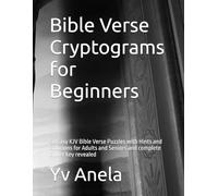 Bible Verse Cryptograms for Beginners:: 50 Easy KJV Bible Verse Puzzles with Hints and Solutions for Adults and Seniors and complete cipher key revealed