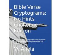 Bible Verse Cryptograms: No Hints Challenge Edition: 50 Large Print KJV Scripture Puzzles to Decode Without Any Hints - Complete Answer Key Included