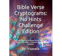Bible Verse Cryptograms: No Hints Challenge Edition: 50 Large Print KJV Scripture Puzzles to Decode Without Any Hints - Complete Answer Key Included