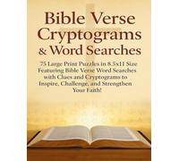 Bible Verse Cryptograms & Word Searches: 75 Large Print Puzzles in 8.5x11 Size Feature Bible Verse Word Searches with Clues and Cryptograms - Inspire, Challenge and Strengthen Your Faith!
