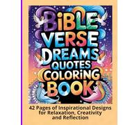 Bible Verse Dreams Quotes Coloring Book: 42 Pages of Inspirational Designs for Relaxation, Creativity and Reflection