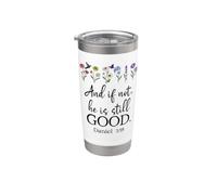Bible Verse Even If Daniel 3 18 Even If Not He is Still Good Bicchiere termico in acciaio inox doppia parete