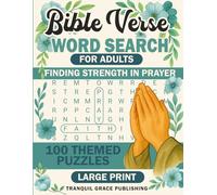 Bible Verse Word Search for Adults Finding Strength in Prayer: 100 Themed Puzzles Large Print