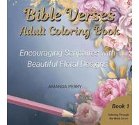 Bible Verses Adult Coloring Book: Encouraging Scriptures with Beautiful Floral Designs