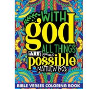 Bible Verses Coloring Book With God All Things Are Possible: Inspirational Scripture, Psalms, Christian Quotes, Inspiring Words, Peaceful Paisley, and ... for Adults Relaxation and Stress Relieving