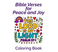 Bible Verses for Peace and Joy Coloring Book: A Coloring Book of God’s Promises - 50+ Uplifting Bible Verses for Peaceful Moments and Joyful Hearts