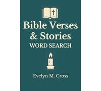 Bible Verses & Stories Word Search Puzzle Book: A Fun and Faith-Filled Christian Puzzle Book - 60 Unique Word Searches Featuring 540 Bible Story Words ... Powerful Themes from Scripture for All Ages