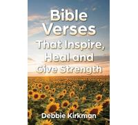 Bible Verses That Inspire, Heal and Give Strength