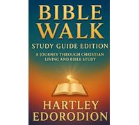 Bible Walk: A Journey Through Christian Living and Bible Study