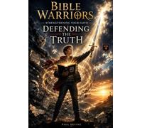 Bible Warriors: Defending the Truth: 4
