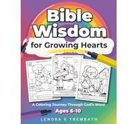 Bible Wisdom for Growing Hearts: A Coloring Journey Through God's Word