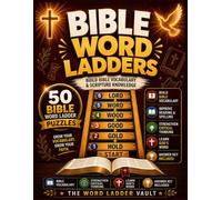 Bible Word Ladders: 50 Bible Vocabulary Puzzle Games: Build Vocabulary, Spelling, and Scripture Knowledge One Letter at a Time