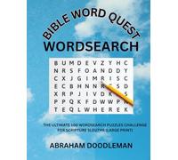 BIBLE WORD QUEST WORDSEARCH: THE ULTIMATE 100 WORDSEARCH PUZZLES CHALLENGE FOR SCRIPTURE SLEUTHS (LARGE PRINT)