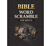 Bible Word Scramble for Adults: A Faith-Based Activity Book for Personal Reflection, Relaxation and Spiritual Growth | 8×10 In | 800 Words |
