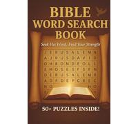 BIBLE WORD SEARCH BOOK. Seek his word, find your strength: 50 plus puzzles inside