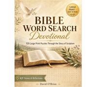 Bible Word Search Devotional for Adults & Seniors: 120 Large Print Puzzles with KJV Scripture Verses & Uplifting Reflections - A Journey from Genesis to Revelation with Full Answer Key