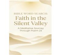 Bible Word Search: Faith in the Silent Valley: A Meditative Journey Through Psalm 23