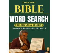 Bible Word Search for Adults and Seniors Volume 3: 100 Large Print Puzzles Featuring Bible Characters and Their Stories