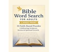 Bible Word Search for Adults - Large Print: 55 Faith-Based Puzzles Celebrating Scripture, Stories & Spiritual Growth | 8.5x11 inches, 110 pages