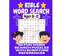 BIBLE WORD SEARCH FOR AGES 8-12: 60 Fun Word Search Puzzles with Scripture References