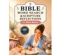 Bible Word Search for Busy Moms: Relax, Reconnect with God & Refresh Your Soul Through Scripture Puzzles - A Devotional Activity Book for Christian Mothers