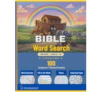 Bible Word Search for Kids Ages 6-10: 100 Fun Scripture-Themed Puzzles with Bible Stories, Fill-in-the-Blank Verses, Mazes and Colouring Pages for Christian Children