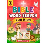 Bible word Search for kids ages 8: 120 Bible-based puzzles Arranged in Chronological Order, Covering every major story and figure in Scripture