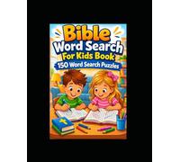 Bible Word Search For Kids Book: Engaging Bible Word Search Fun for Kids With Uplifting Themes, Easy Words, and Joyful Scripture Exploration at Home