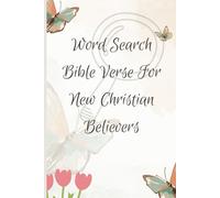 Bible Word Search For New Believers: Words Searches with Easy to Read Print | For Every New Christian Believer, Growing Believers and Christian Men ... Gift for Vocations, Holidays, and Free times.