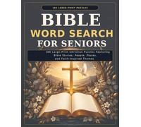 Bible Word Search for Seniors: 100 Large-Print Christian Puzzles Featuring Bible Stories, People, Places, and Faith-Inspired Themes