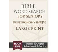 Bible Word Search for Seniors: Deuteronomy (NKJV): Large Print Bible Word Search Puzzles by Chapter for Relaxation, Reflection & Quiet Time