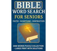 BIBLE WORD SEARCH FOR SENIORS: Faith-Inspired Large Print Word Search Puzzles with Scripture Themes and Solutions - 2000 Word Puzzle Collection