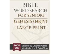 Bible Word Search for Seniors: Genesis (NKJV): Large Print Chapter-by-Chapter Puzzles with Reflection & Quiet Time